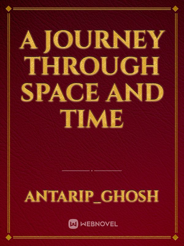 A Journey Through Space and Time