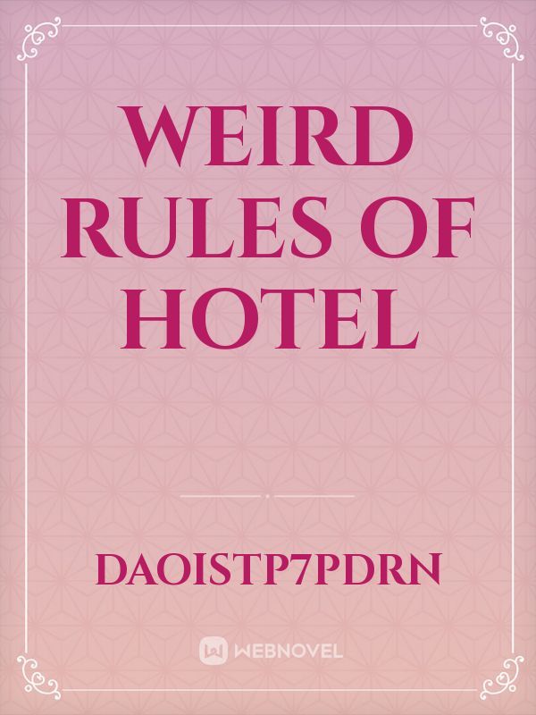 Weird  Rules of hotel