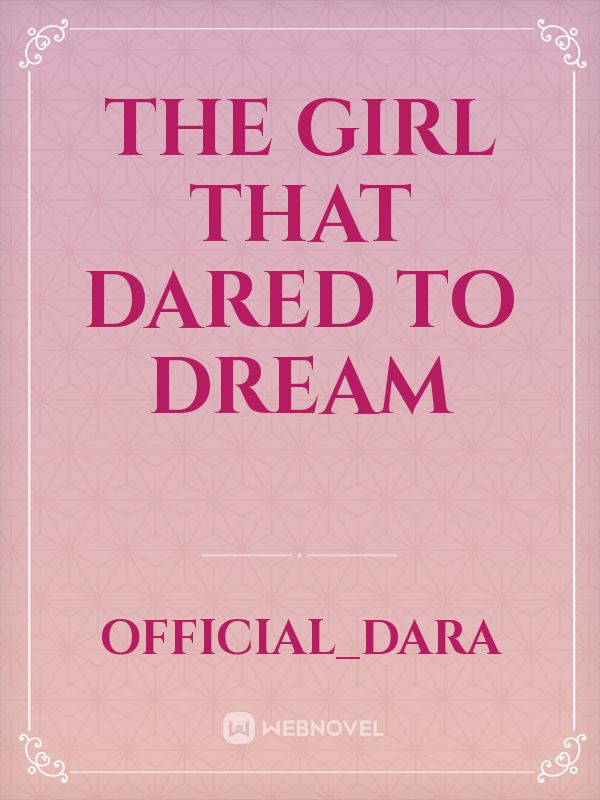 The Girl That Dared To Dream