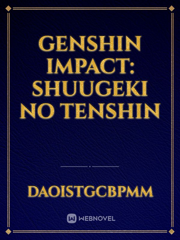 Genshin impact: Shuugeki no Tenshin