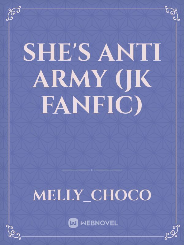 she's Anti army (jk fanfic)