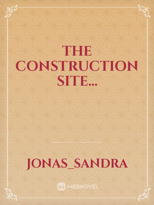 THE CONSTRUCTION SITE... Book