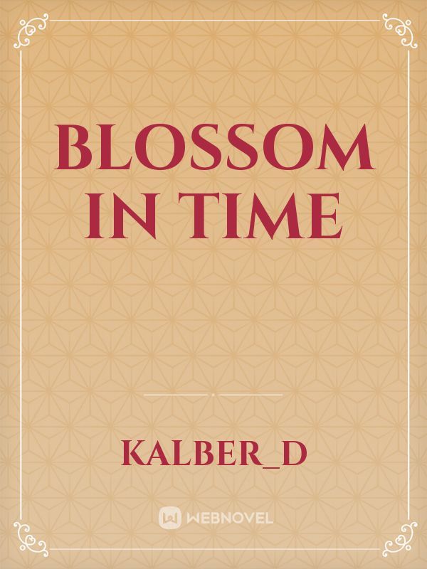 Blossom in time