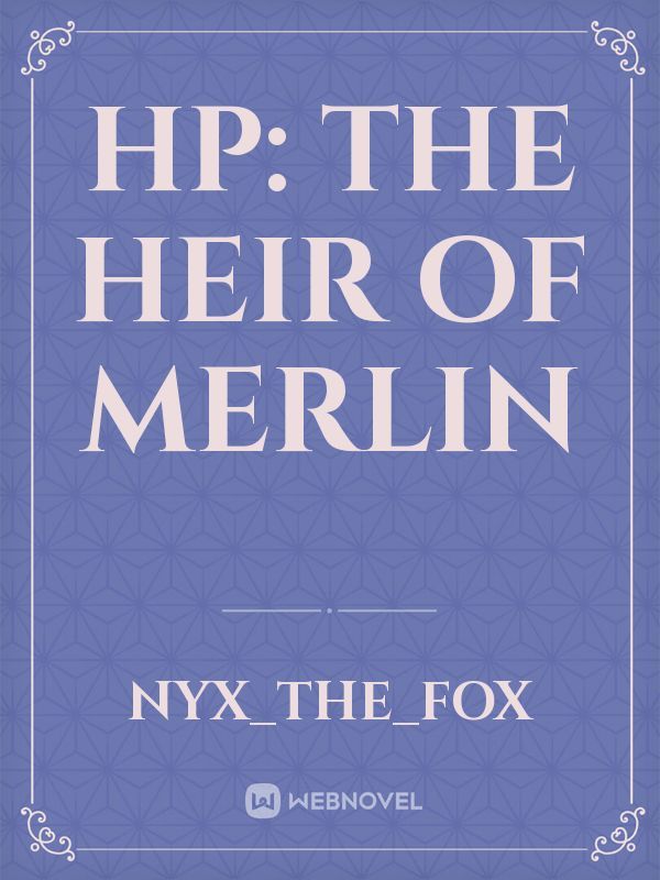 HP: The Heir of Merlin