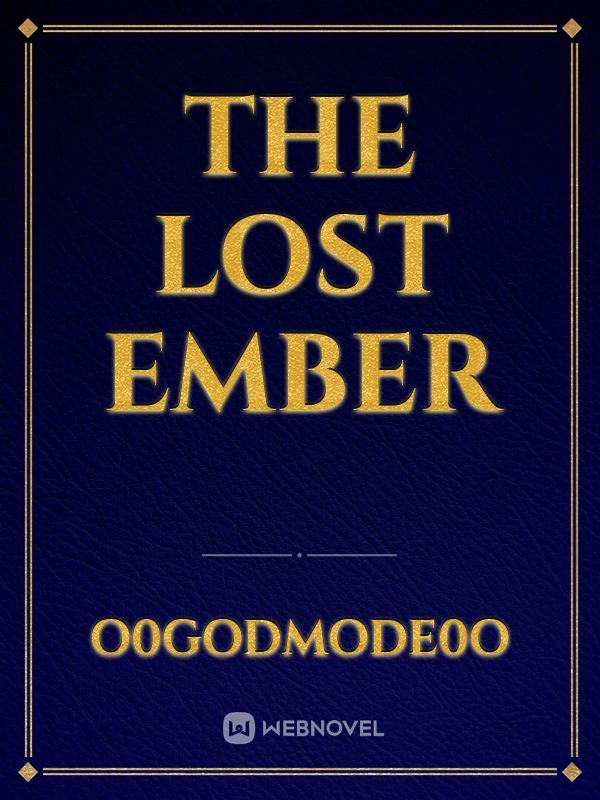 The lost ember