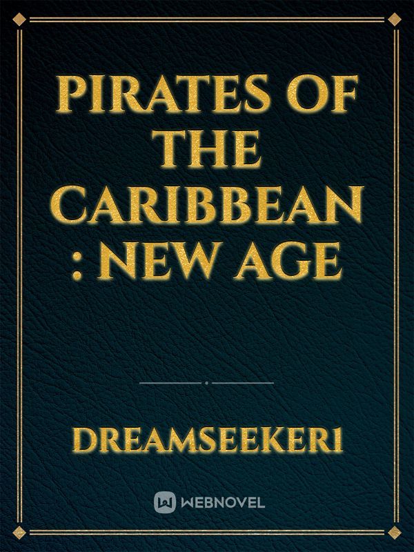 Pirates of the Caribbean : New Age
