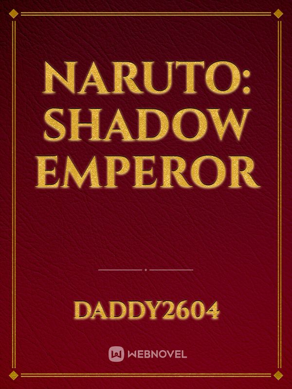 Naruto: Shadow Emperor
