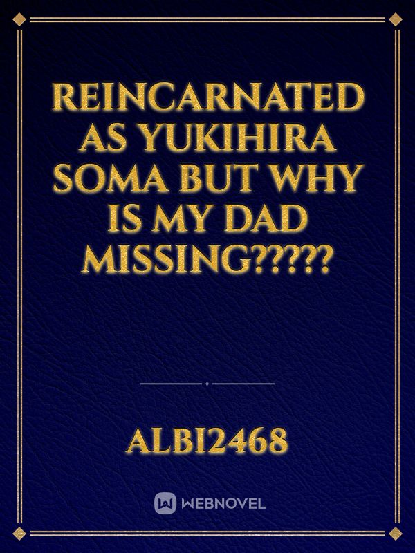 Reincarnated as Yukihira soma but why is my dad missing????? Book