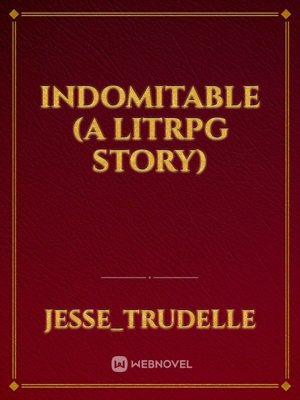 Indomitable (A LitRPG Story) Book