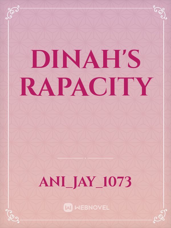 Dinah's rapacity