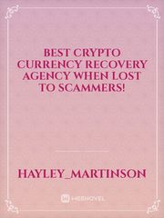 Best Crypto Currency Recovery Agency When Lost to SCAMMERS! Book