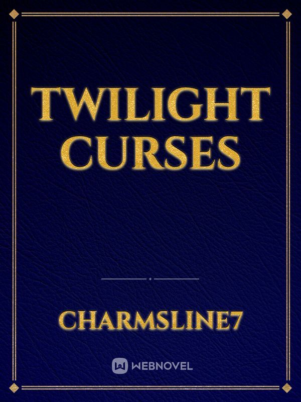 Twilight curses