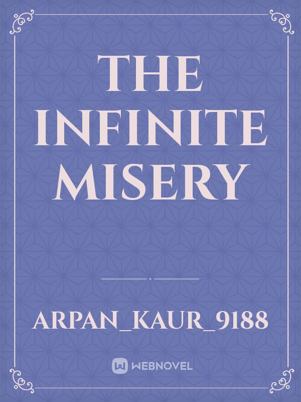 The infinite misery
