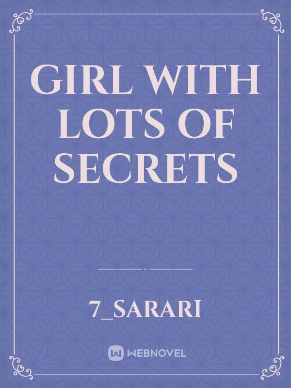girl with lots of secrets
