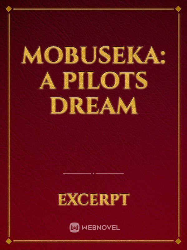 MobuSeka: A Pilots Dream