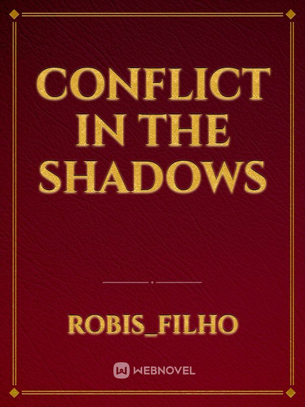 conflict in the shadows