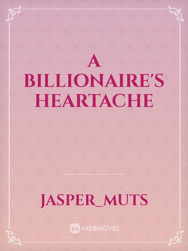 A billionaire's heartache Book