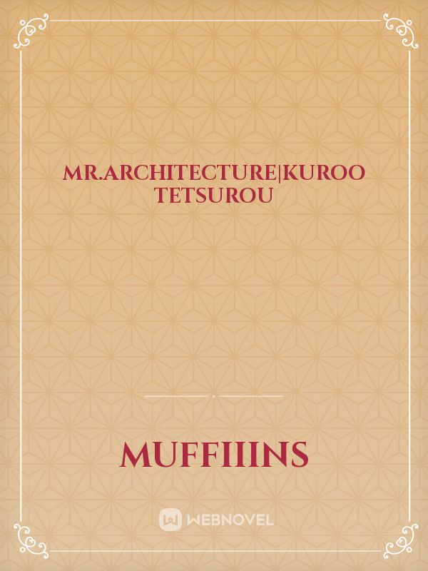 Mr.architecture|kuroo tetsurou Book