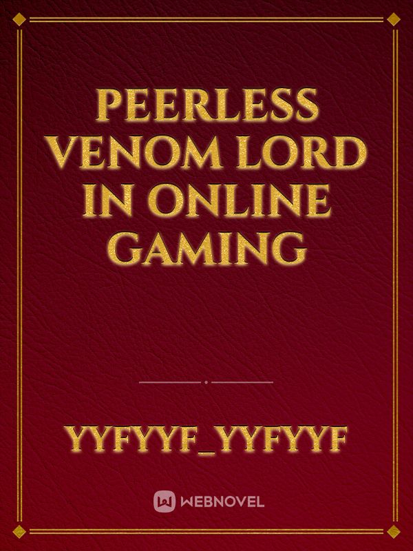 Peerless Venom Lord in Online Gaming