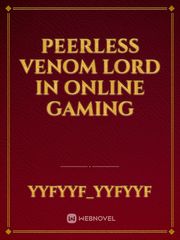Peerless Venom Lord in Online Gaming Book