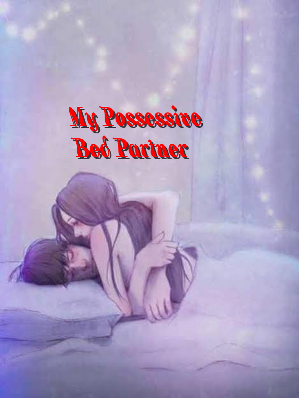 My Possessive Bed Partner