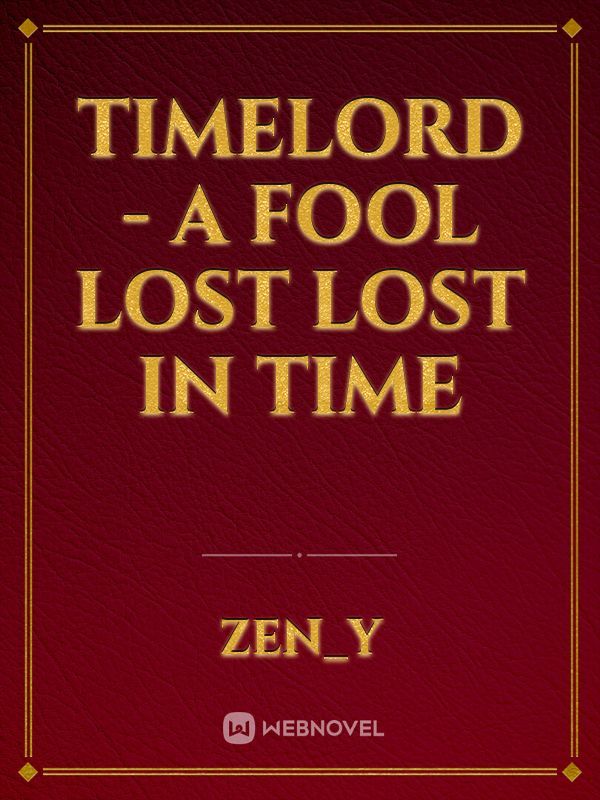 Timelord - A Fool Lost Lost in Time
