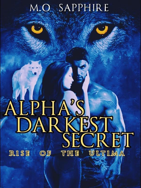 ALPHA'S DARKEST SECRET: Rise Of The Ultima