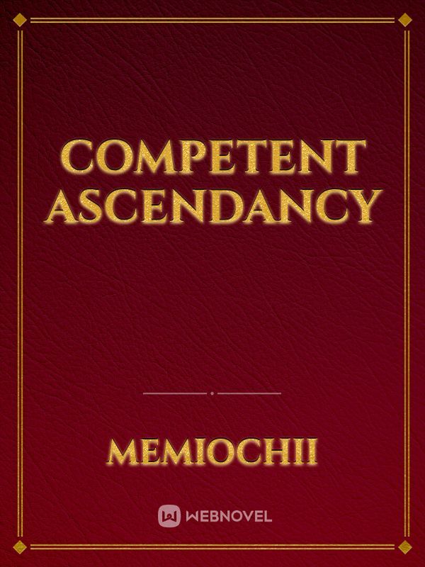 Competent Ascendancy