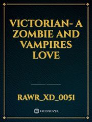 Victorian- A Zombie and Vampires Love Book