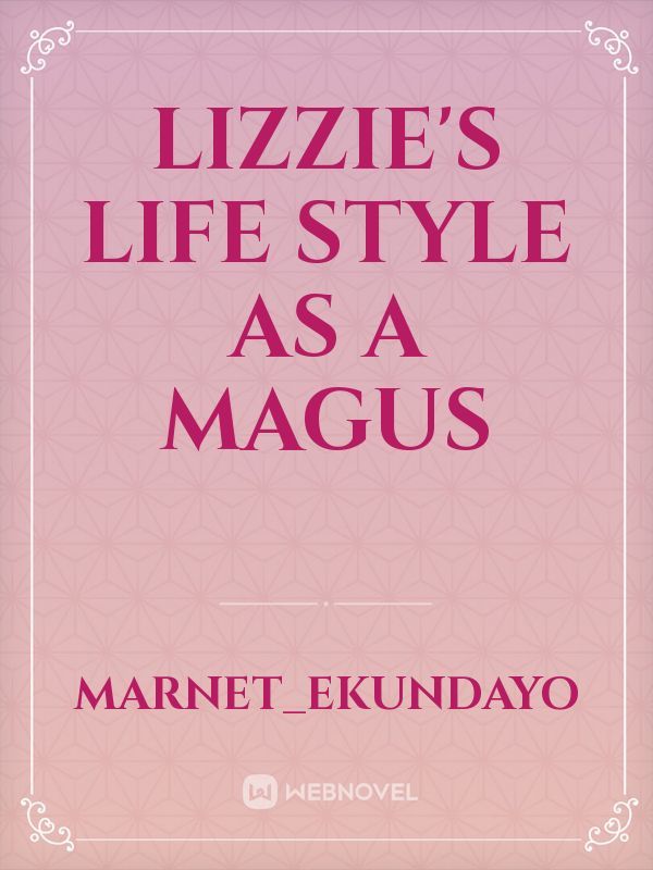 Lizzie's life style as a magus Book
