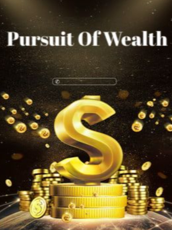 Pursuit of Wealth