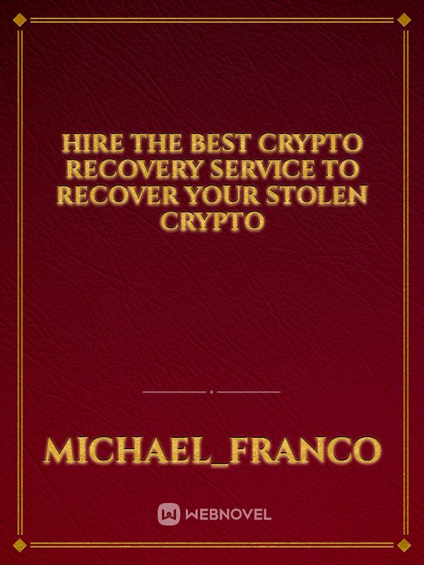 Hire the Best Crypto Recovery Service to Recover Your Stolen Crypto