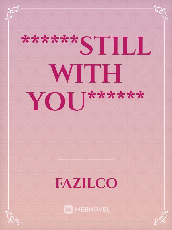 ******STILL WITH YOU****** Book