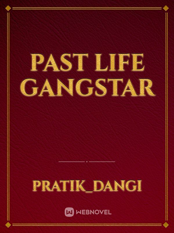 Past life Gangstar