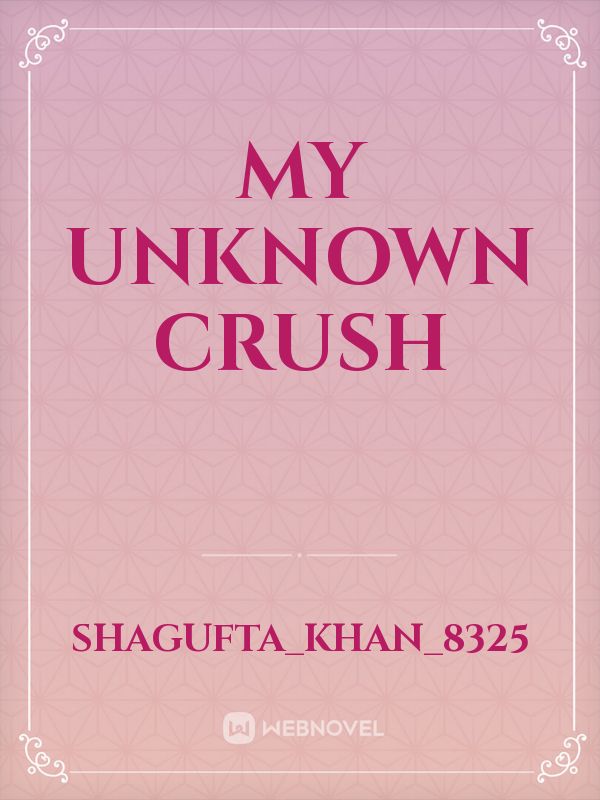 My unknown crush