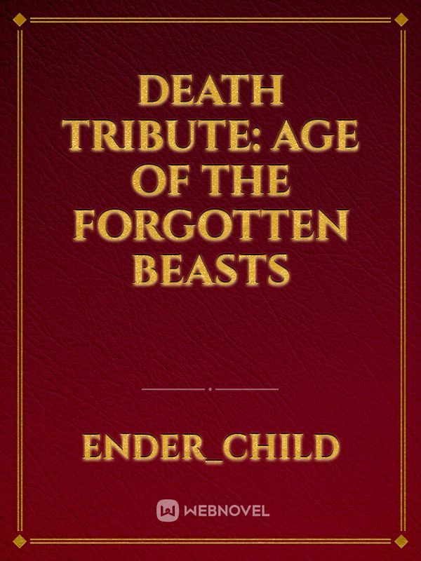 DEATH TRIBUTE: AGE OF THE FORGOTTEN BEASTS