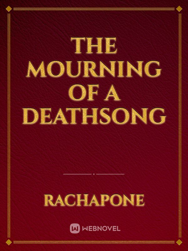 The Mourning of a Deathsong