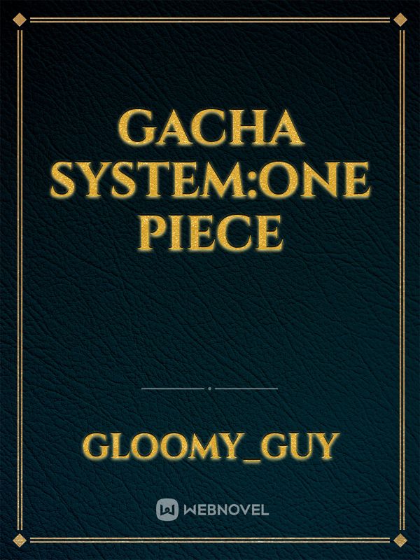 Gacha System:One Piece