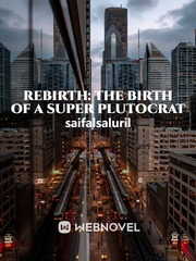 Rebirth: The Birth of a Super Plutocrat Book