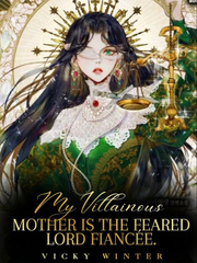 My Villainous Mother is the Feared Lord Fiancée. Book