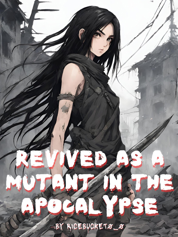 Revived as a Mutant in the Apocalypse Book