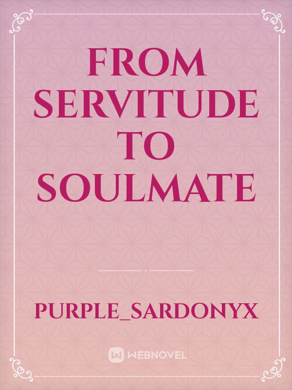 From servitude to soulmate
