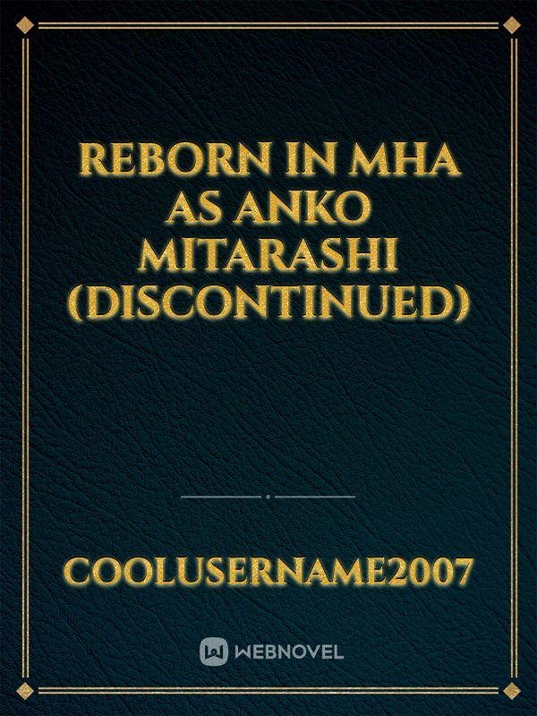 Reborn in MHA as Anko Mitarashi (DISCONTINUED)