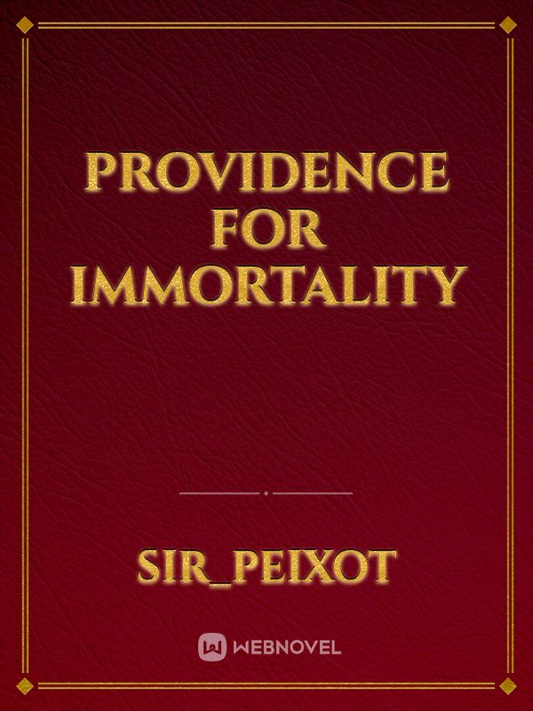 Providence for Immortality
