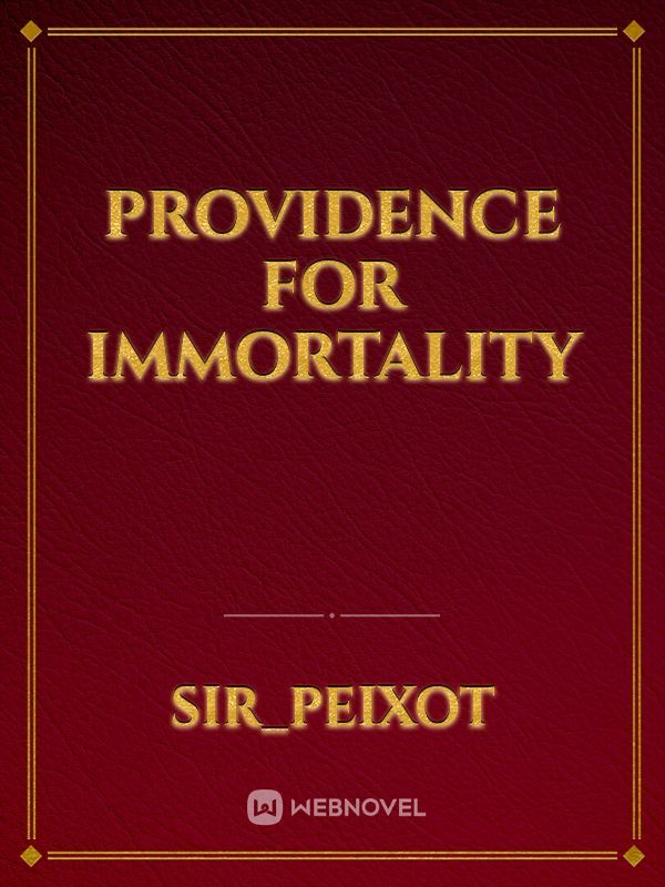 Providence for Immortality