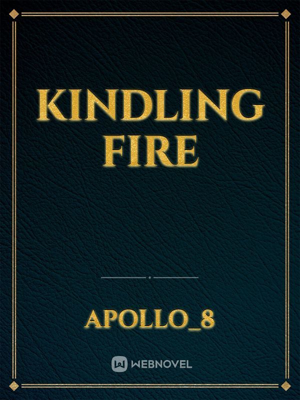 Kindling Fire