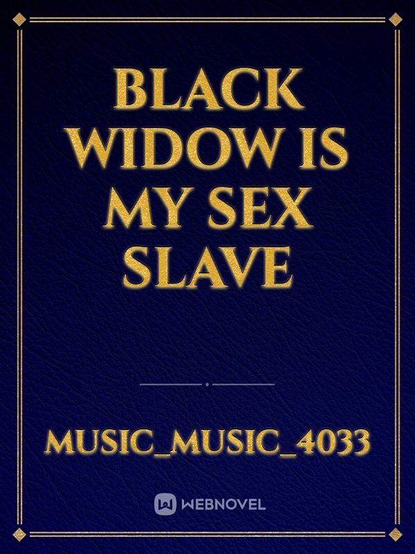 Black widow is my sex slave Book