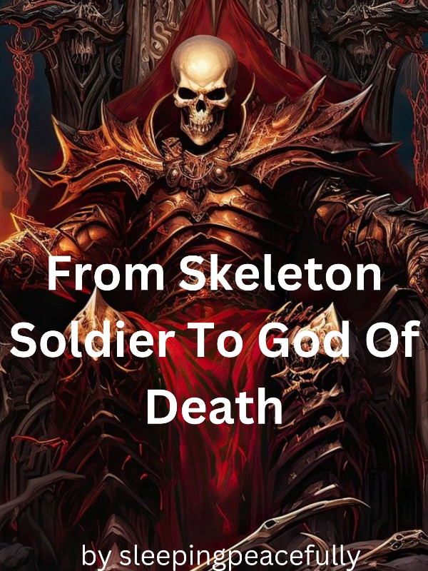 From Skeleton Soldier To God Of Death
