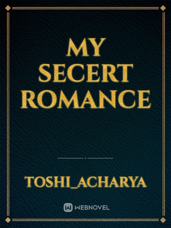 My Secert Romance