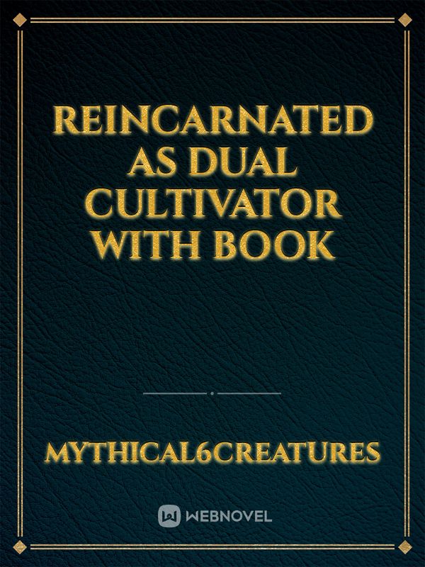 Reincarnated as Dual Cultivator with Book